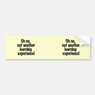 Learning Experience Bumper Sticker