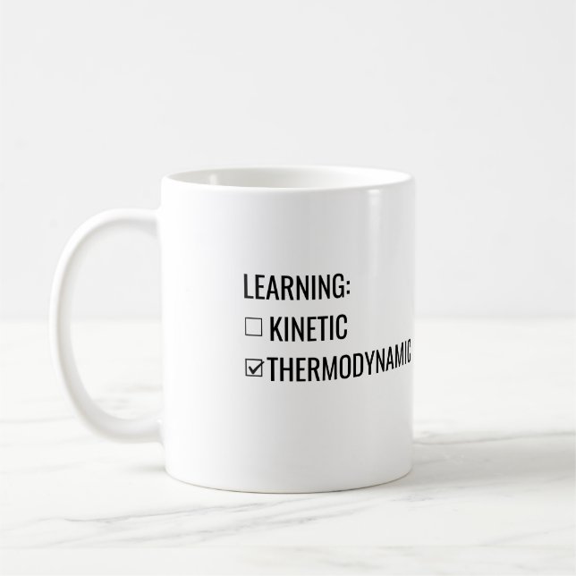 Learning is Kinetic not Thermodynamic Mug (Left)