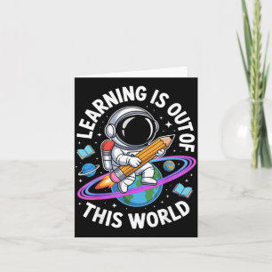 Learning is Out of This World Astronaut Pencil Card