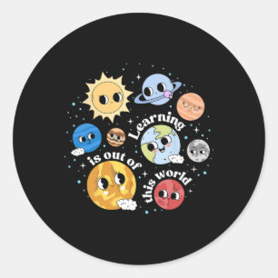 Learning Is Out Of This World Happy First Day Back Classic Round Sticker
