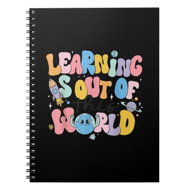 Learning Is Out Of This World Science Teacher Notebook (Front)