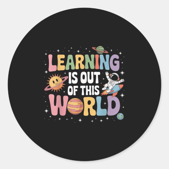 Learning Is Out Of This World Solar System Science Classic Round Sticker (Front)