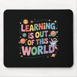 Learning Is Out Of This World Solar System Space T Mouse Mat