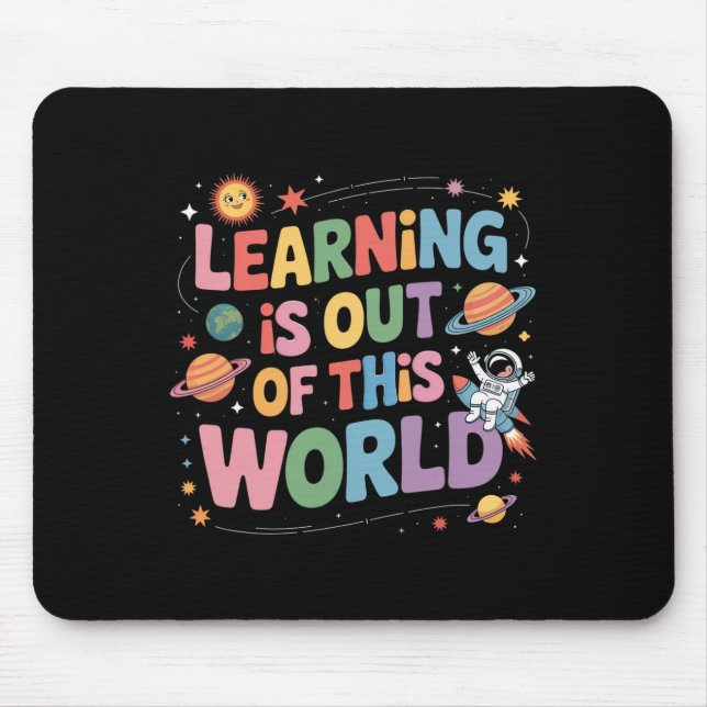 Learning Is Out Of This World Solar System Space T Mouse Mat (Front)