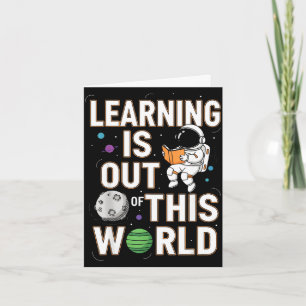 Learning is out of this world space astronaut  card