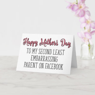 Least Embarrassing Parent On Facebook, Mothers Day Card