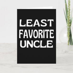 Least Favourite Uncle Funny Uncle Family Card