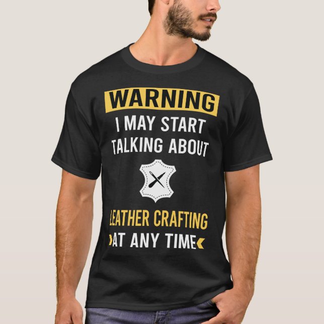Leather Crafting Leathercraft Leatherwork T-Shirt (Front)