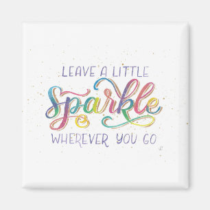 Leave a Little Sparkle Wherever You Go Magnet