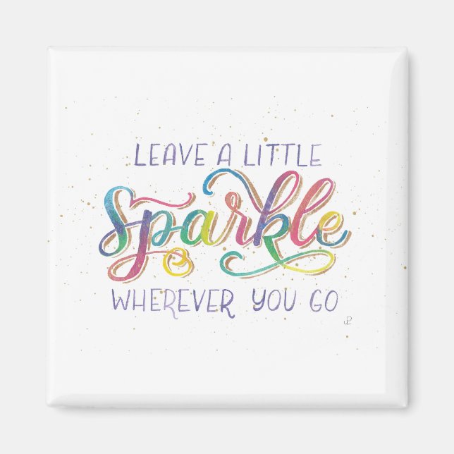 Leave a Little Sparkle Wherever You Go Magnet (Front)
