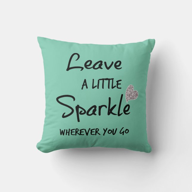 Leave a Little Sparkle Wherever You Go Quote Cushion (Front)