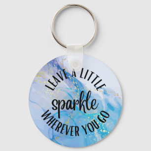 'Leave a Little Sparkle Wherever You Go' Quote Key Ring