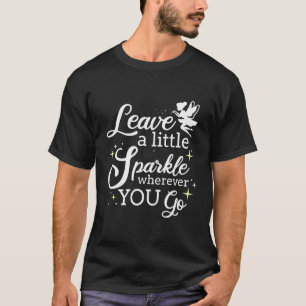 Leave A Little Sparkle Wherever You Go T-Shirt