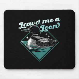 Leave A Loon Bird - Funny Bird Watcher - Common Mouse Mat
