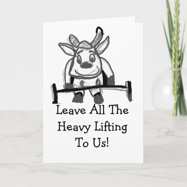 Leave All The Heavylifting Card (Front)