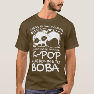 Leave I'd rather k-pop & boba Bubble tea T-Shirt