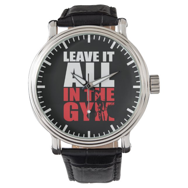 Leave It All In The Gym - Deadlift Workout Watch (Front)