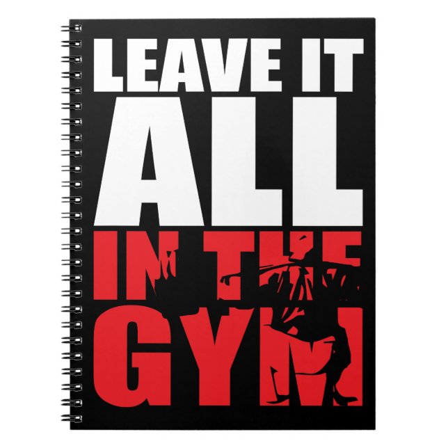 Leave It All In The Gym - Squat Leg Day Workout Notebook (Front)