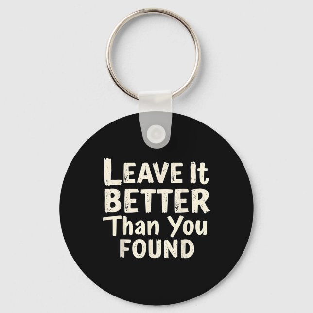 Leave It Better Than You Found It Camping Hiking N Key Ring (Front)