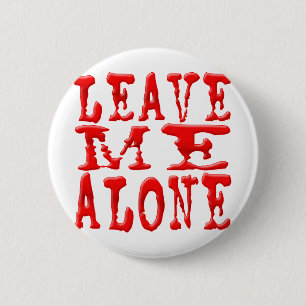 Leave Me Alone 6 Cm Round Badge