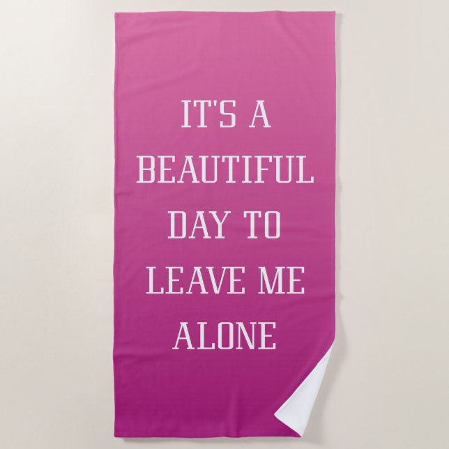 Leave Me Alone Beach Towel (Front)