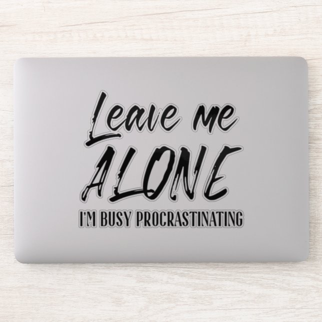 Leave Me Alone Busy Procrastinating Hand Lettered (Computer)