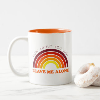 Leave Me Alone Funny Rainbow Two-Tone Mug