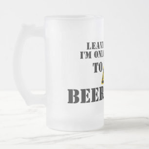 Leave Me Alone - Grumpy Beer Mug