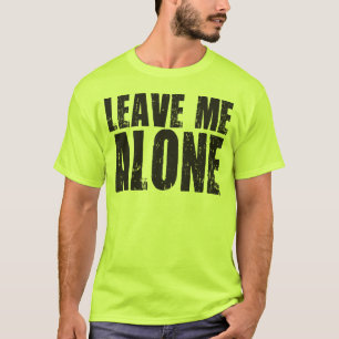 Leave Me Alone - Gym Shirt