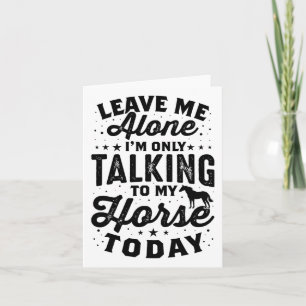 Leave Me Alone Horse Lover Tee Horseback Riding Gi Card