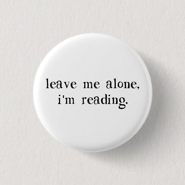Leave Me Alone I'm Reading 3 Cm Round Badge (Front)