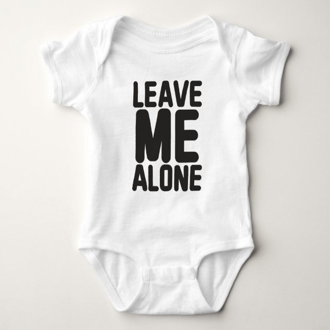 Leave Me Alone Privacy Baby Bodysuit (Front)