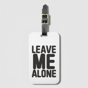 Leave Me Alone Privacy Luggage Tag