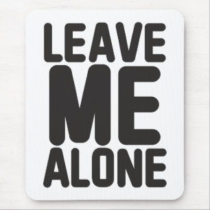 Leave Me Alone Privacy Mouse Mat