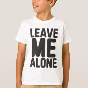 Leave Me Alone Privacy T-Shirt
