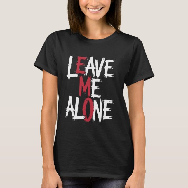 Leave Me Alone Scene Emo Goth Grunge T-Shirt (Front)