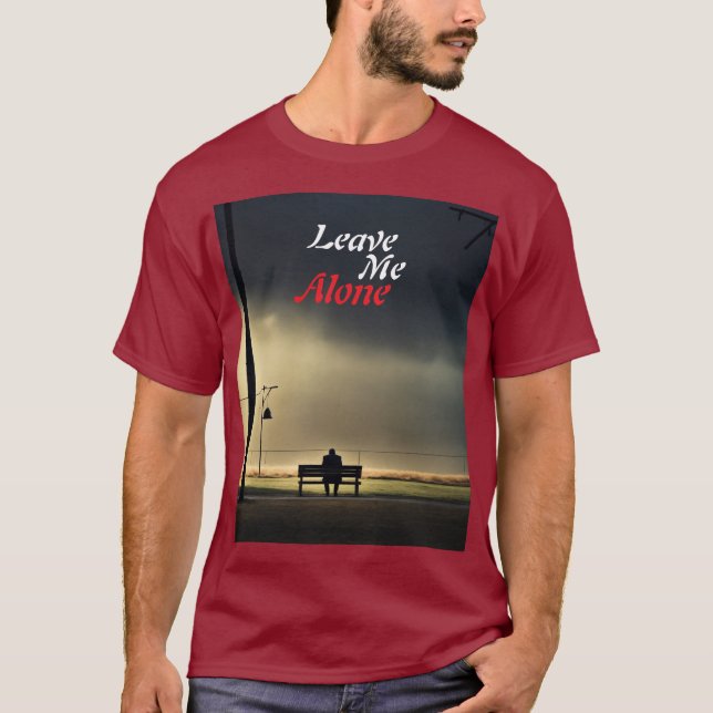 Leave Me Alone T-Shirt (Front)