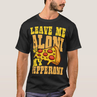 Leave me alone T-Shirt