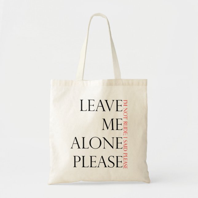 Leave Me Alone Tote (Front)