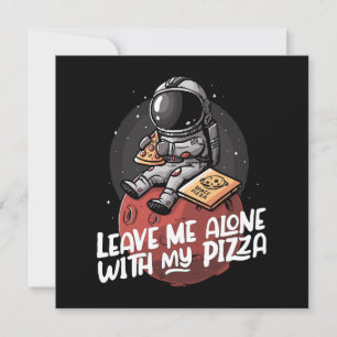 Leave Me Alone With My Pizza