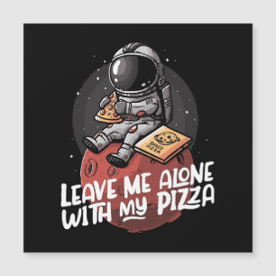Leave Me Alone With My Pizza