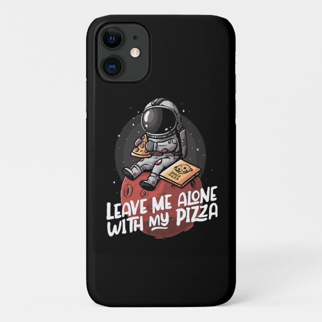 Leave Me Alone With My Pizza Case-Mate iPhone Case (Back)