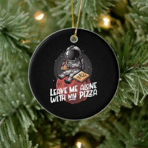 Leave Me Alone With My Pizza Ceramic Tree Decoration