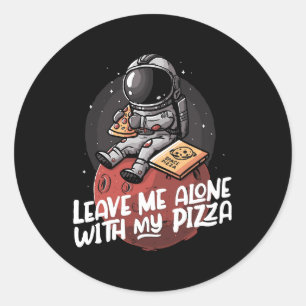 Leave Me Alone With My Pizza Classic Round Sticker