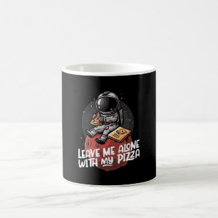 Leave Me Alone With My Pizza Coffee Mug