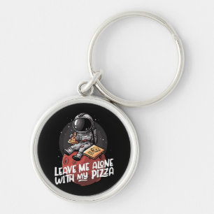 Leave Me Alone With My Pizza Key Ring