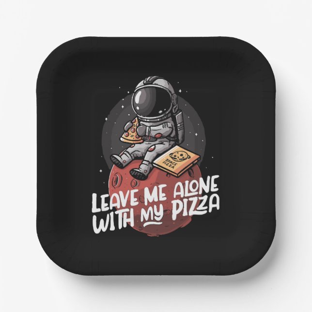 Leave Me Alone With My Pizza Paper Plate (Front)