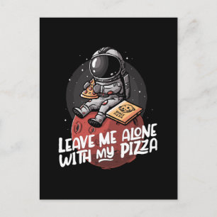 Leave Me Alone With My Pizza Postcard