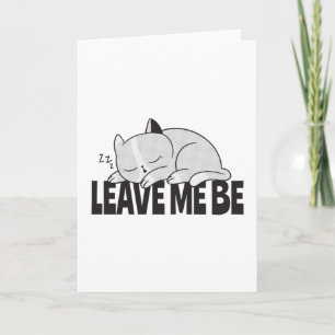 Leave me be Lazy sleeping cat Card