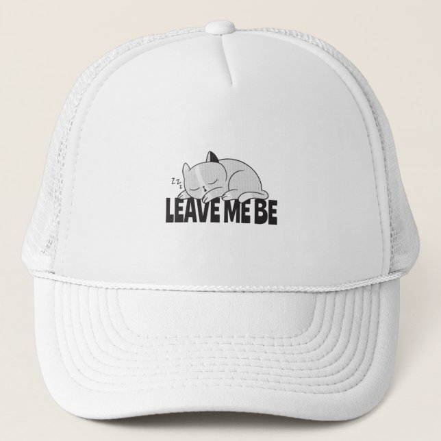 Leave me be Lazy sleeping cat Trucker Hat (Front)